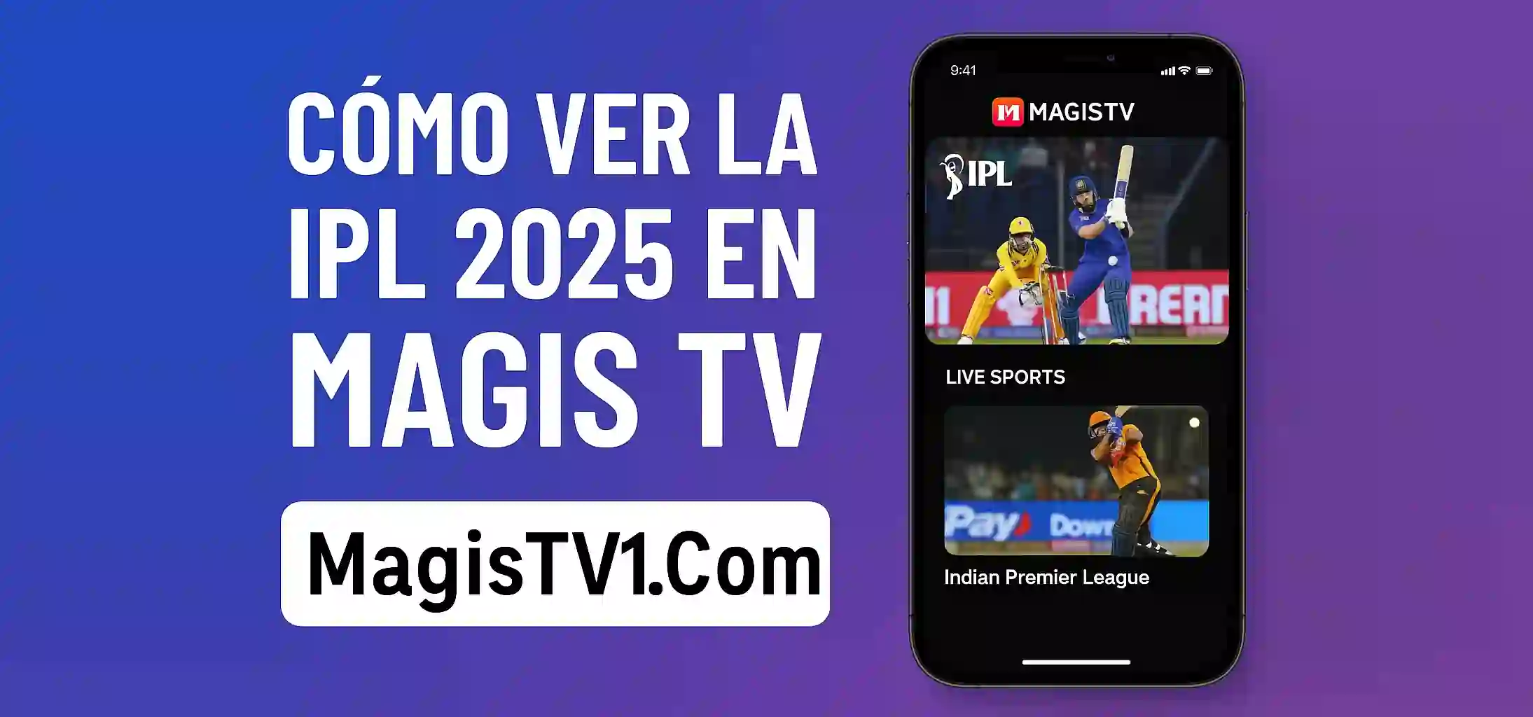 Cómo ver la IPL 2025 en Magis TV